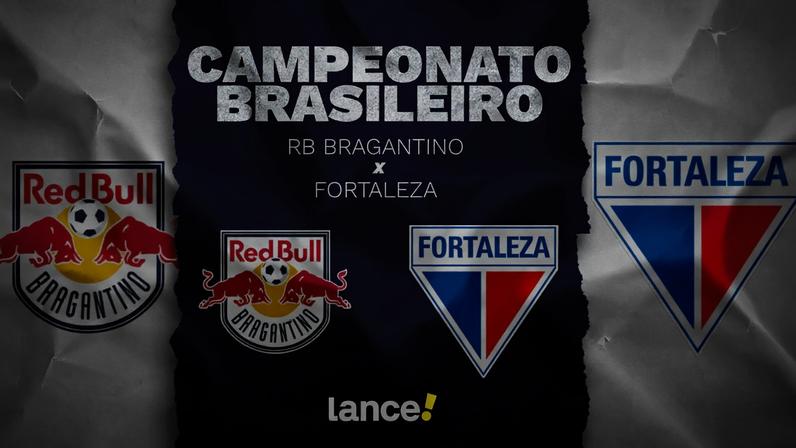 RB Bragantino e Fortaleza se enfrentam pelo Brasileirão (Foto: Arte/Lance!)