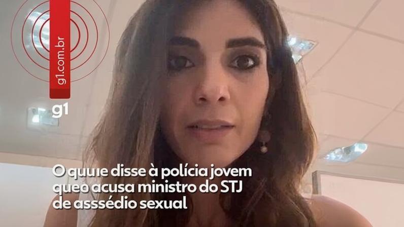 Jovem que acusa ministro do STJ de assédio sexual presta depoimento à polícia