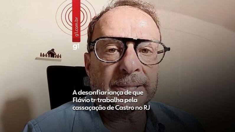 Desconfiança de que Flávio trabalha pela cassação de Castro no RJ