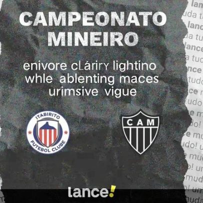 Itabirito x Atlético-MG: horário, transmissão e escalações pelo Mineiro