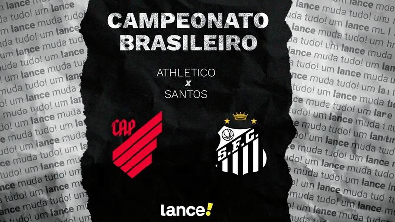 Athletico e Santos jogam pelo Brasileirão. Foto: Arte/Lance!