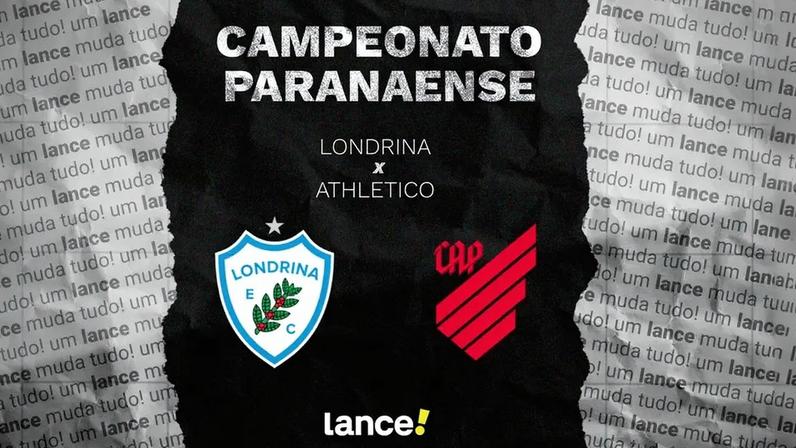 Londrina x Athletico: onde assistir ao vivo, horário e escalações 2026