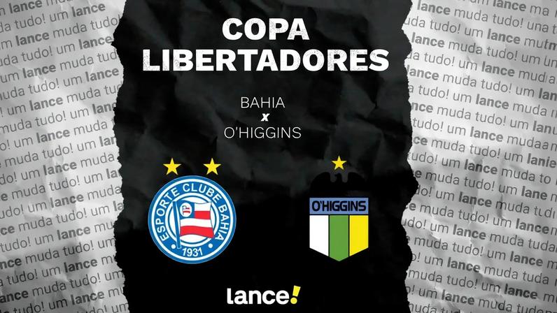 Bahia e O'Higgins se enfrentam pela Copa Libertadores (Foto: Arte Lance!)