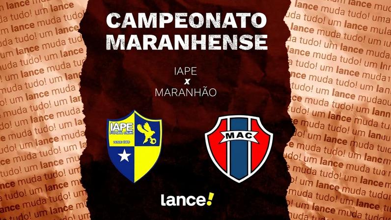IAPE e Maranhão duelam pelo Campeonato Maranhense (Foto: Arte/Lance!)
