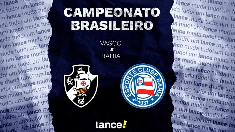 Vasco e Bahia se enfrentam na terceira rodada do Brasileirão (Foto: Arte Lance!)