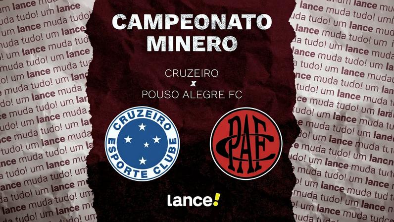 Cruzeiro x Pouso Alegre:horário, transmissão e escalações do Campeonato Mineiro
