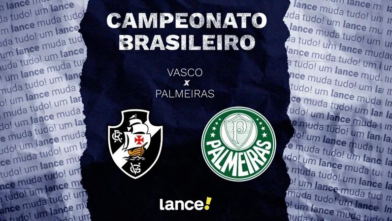 Vasco x Palmeiras: horário, transmissão e prováveis escalações divulgados