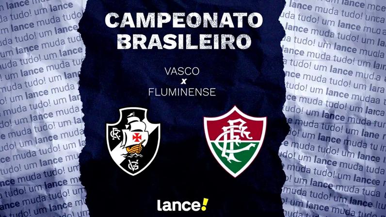 Vasco x Fluminense: horário, onde assistir e prováveis escalações no Brasileirão