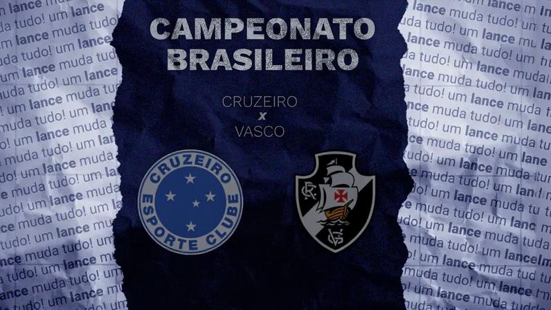Cruzeiro x Vasco: horário, onde assistir e escalações pelo Brasileirão
