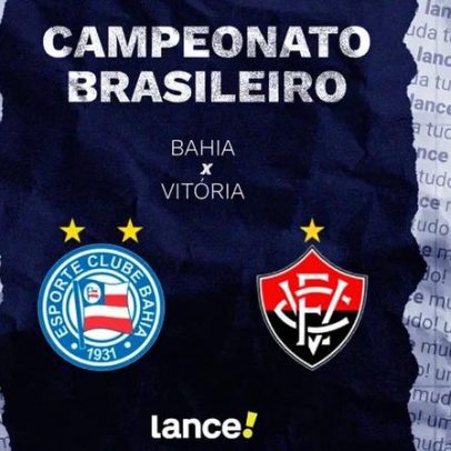 Bahia x Vitória pelo Brasileirão: horário, transmissão e escalações