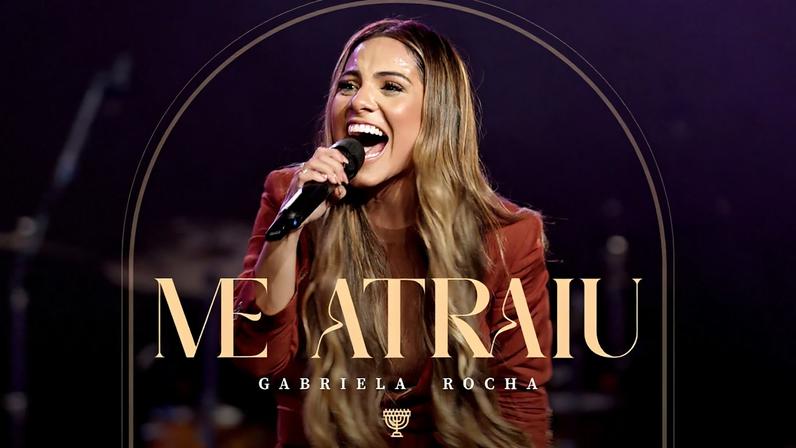 Gabriela Rocha - Me Atraiu