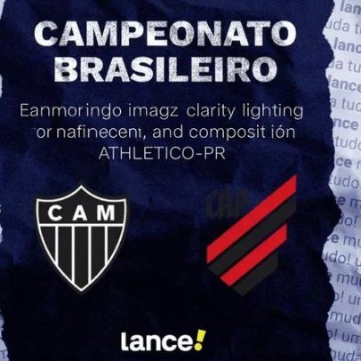 Atlético-MG x Athletico-PR: onde assistir, horário e escalações pelo Brasileirão