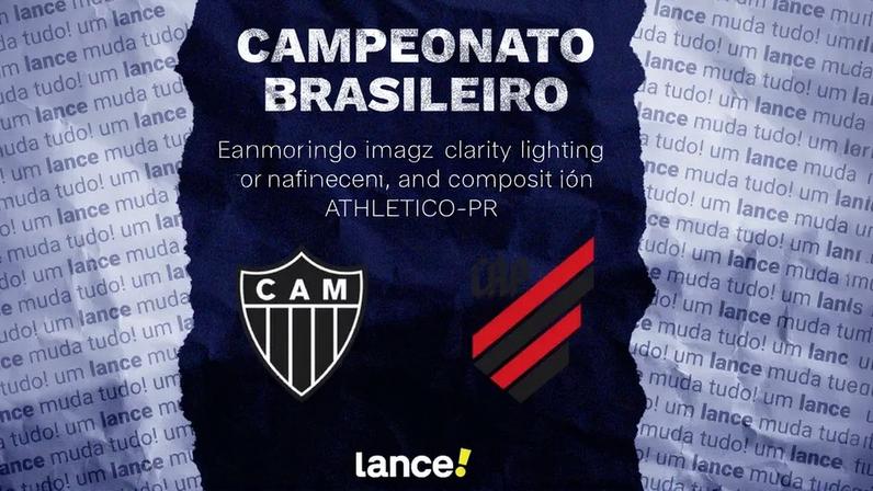 Atlético-MG x Athletico-PR: onde assistir, horário e escalações pelo Brasileirão
