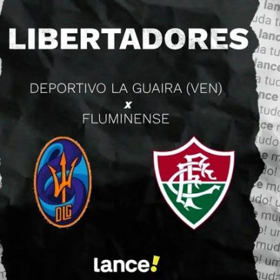 Deportivo La Guaira x Fluminense: onde assistir ao vivo e escalações