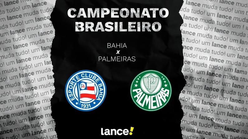 Bahia x Palmeiras: horários, onde assistir e prováveis escalações