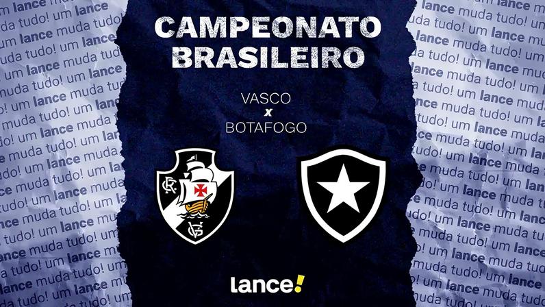 Vasco x Botafogo pelo Brasileirão: horário, transmissão e prováveis escalações