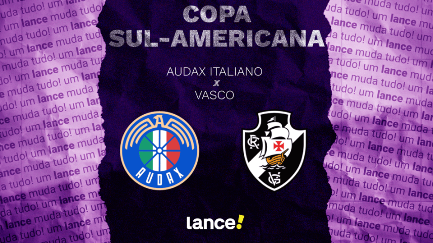 Audax Italiano x Vasco onde assistir e escalações pela Sul-Americana