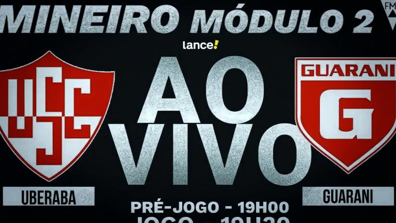 AO VIVO: Uberaba enfrenta Guarani pelo Módulo II do Mineiro no Lance!TV